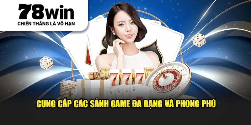 Cung cấp các sảnh game đa dạng và phong phú