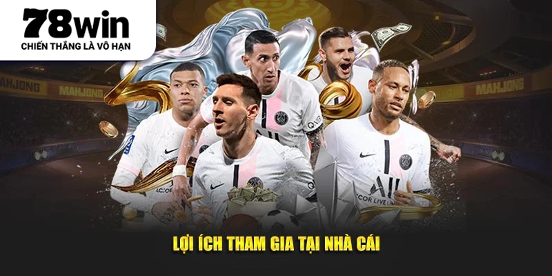 Lợi ích tham gia tại nhà cái